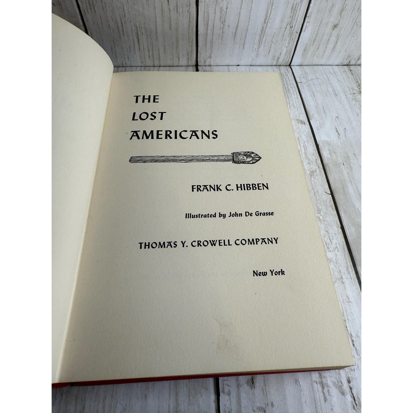 The Lost Americans - the Pre-Indian Hunters Whose Bones, Tools, and Weapons Reveal Human Life of 8,000 - 30,000 Years Ago by Frank C. Hibben