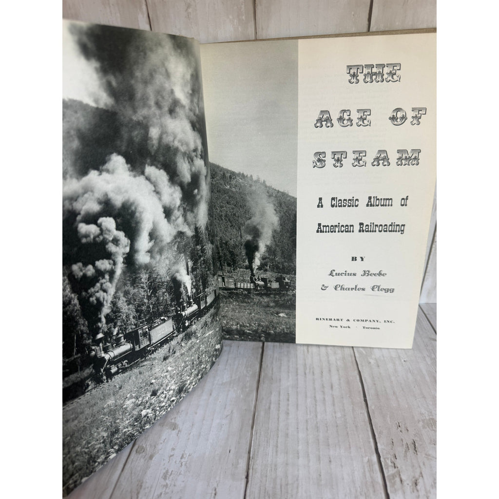 The Age of Steam: A Classic Album of American Railroading by Lucius Beebe and Charles Clegg