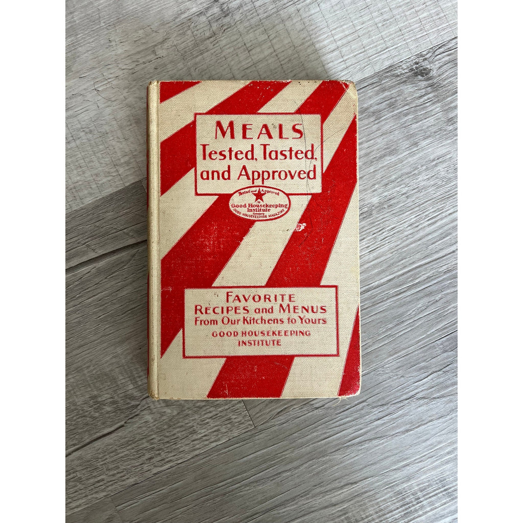 Good Meals and How to Prepare Them. Good Housekeeping Institute 4th Edition printed 1931