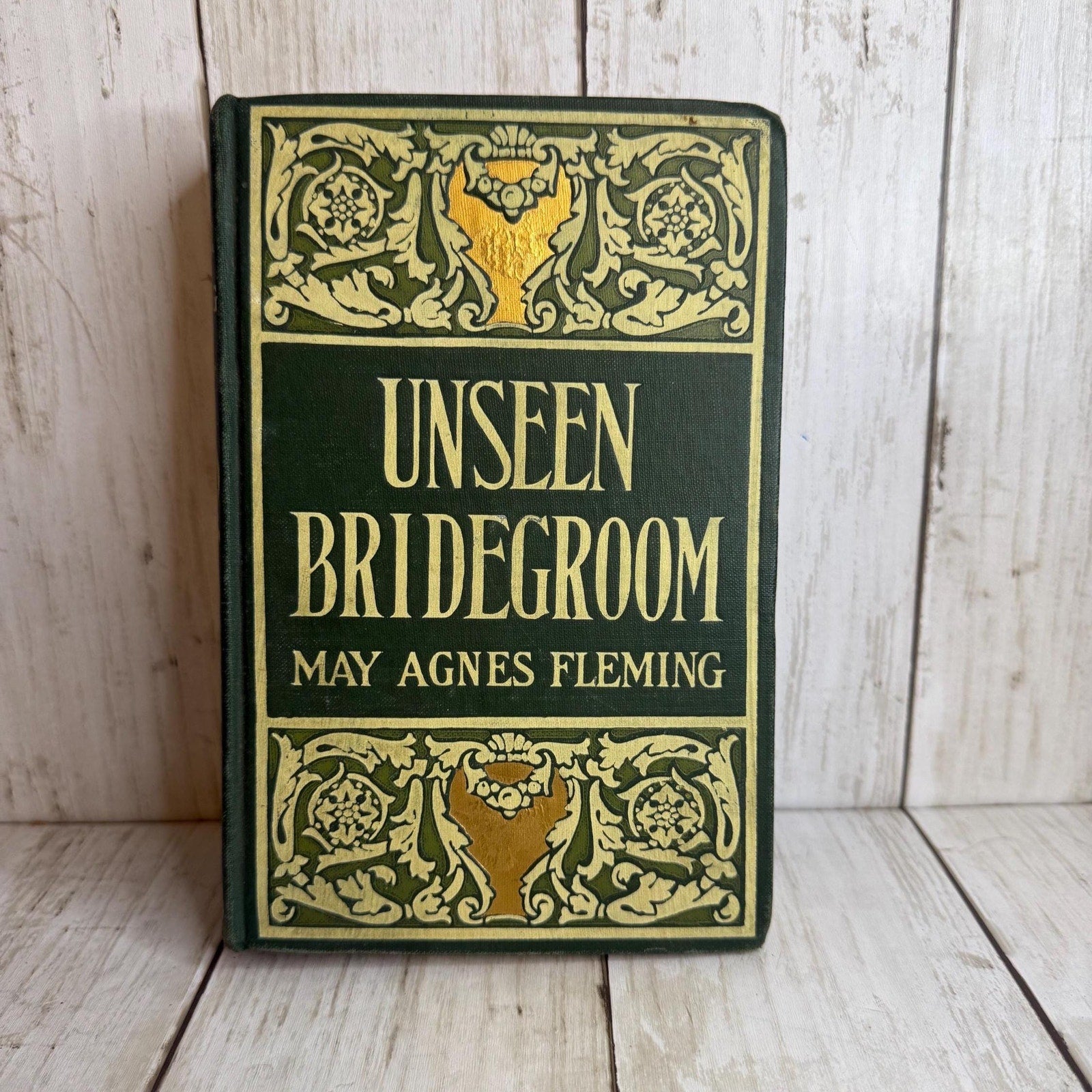 The Unseen Bridegroom, Or, Wedded for a Week By May Agnes Fleming