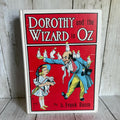 Dorothy and the Wizard of Oz by L. Frank Baum, Illustrated by John R. Neill