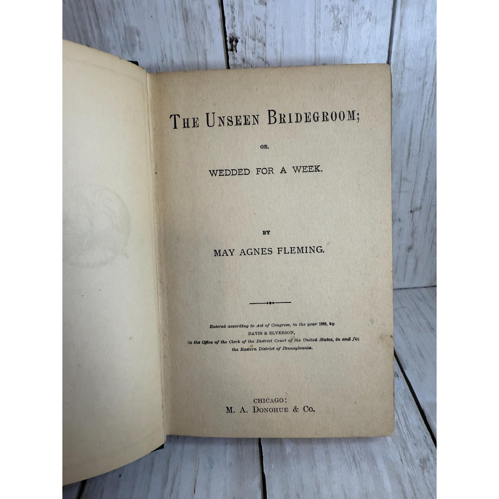 The Unseen Bridegroom, Or, Wedded for a Week By May Agnes Fleming